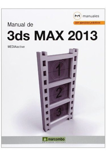 Manual De 3ds Max 2013, De Mediactive. Editorial Marcombo, Tapa Blanda En Español