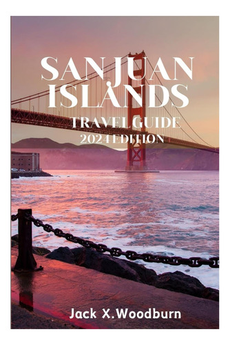 Libro: Guía De Viaje De Las Islas San Juan Edición 2024: Emb