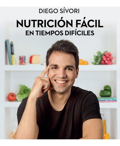 Nutricion Facil Tiempos Dificiles - Sivori - Libro Grijalbo