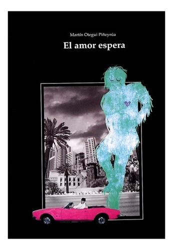 Amor Espera El  -  Otegui Piñeyrua Martin