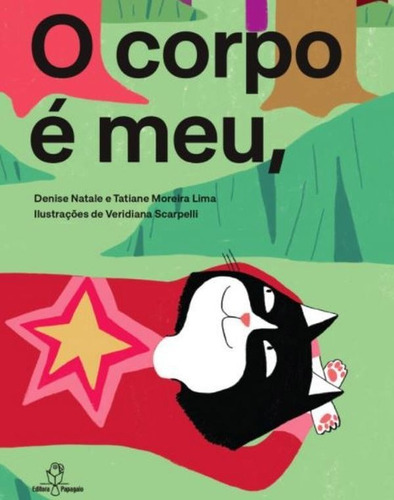 O Corpo É Meu, Ninguém Põe A Mão, De Natale, Denise / Lima, Tatiane Moreira. Editora Papagaio, Capa Mole Em Português