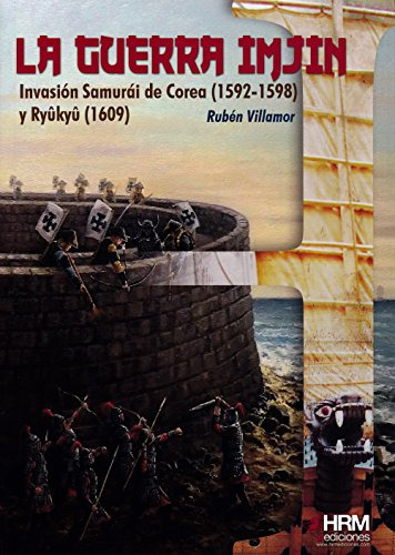 La Guerra Imjin : La Invasión De Corea (1592-1598) Y La Isla