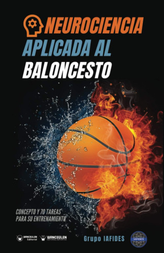 Libro: Neurociencia Aplicada Al Baloncesto: Concepto Y 70 Ta