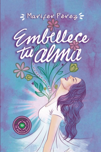 Libro: Embellece Tu Alma: A Través Del Amor (spanish Edition