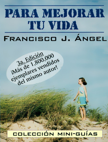 Para Mejorar Tu Vida - Francisco J. Ángel - El Camino Rojo