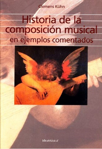 Historia De La Composición Musical En Ejemplos Comentados.