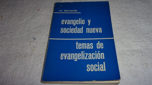 Evangelio Y Sociedad Nueva, Evangelización Social / Bernardo