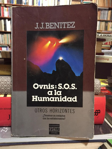 Ovnis Sos A La Humanidad - J J Benítez - Ufología - 1985