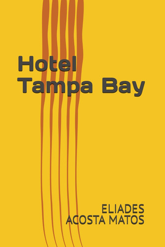 Libro: Hotel Tampa Bay (spanish Edition)