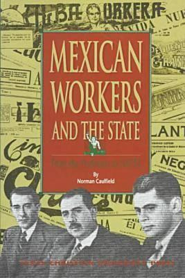 Libro Mexican Workers And The State: From The Porfiriato ...