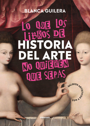Libro Lo Que Los Libros De Historia Del Arte No Quieren Q...