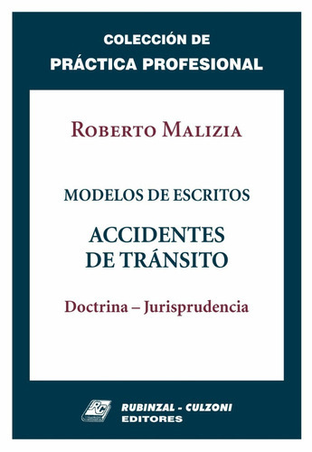 Colección De Práctica Profesional - Modelos De Escritos Accidentes De Tránsito, De Malizia, Roberto., Vol. 1. Culzoni, Tapa Blanda En Español, 2018