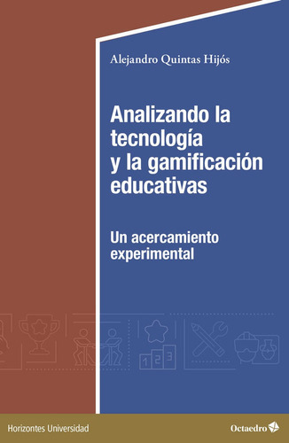 ANALIZANDO LA TECNOLOGIA Y LA GAMIFICACION EDUCATIVAS, de QUINTAS HIJOS, ALEJANDRO. Editorial Octaedro, S.L., tapa blanda en español