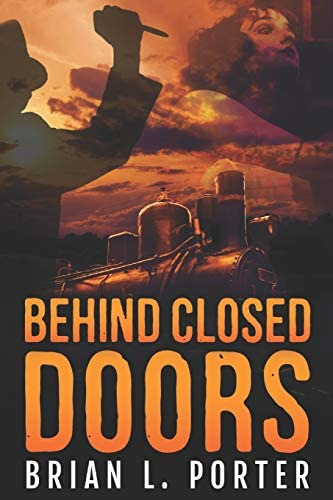 Behind Closed Doors, De Porter, Brian L. Editorial Createspace Independent Publishing Platform, Tapa Blanda En Inglés