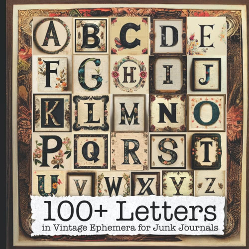 Libro: 100 Letters Ephemera For Junk Journals: Vintage Alpha