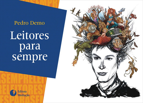 Leitores para sempre, de Demo, Pedro. Editora Mediação Distribuidora e Livraria Ltda, capa mole em português, 2009
