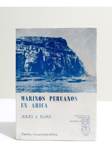 Marinos Peruanos En Arica - Julio J. Elias 