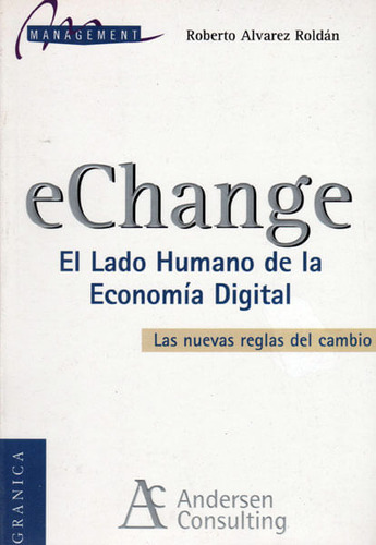 Echange: El Lado Humano De La Economía Digital, De Roberto Alvarez Roldán. Editorial Ediciones Gaviota, Tapa Blanda, Edición 2000 En Español