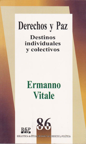 Derechos Y Paz. Destinos Individuales Y Colectivos, De Ermanno Vitale. Serie 9684764668, Vol. 1. Editorial Campus Editorial S.a.s, Tapa Blanda, Edición 2004 En Español, 2004