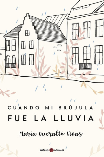 Libro: Cuando Mi Brújula Fue La Lluvia. Queralto Vivas, Mari