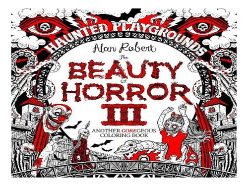 The Beauty Of Horror 3: Haunted Playgrounds Coloring B. Eb14