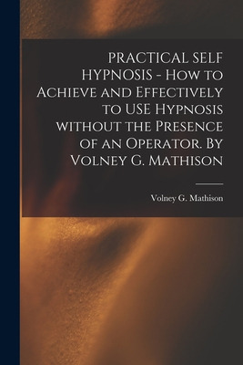 Libro Practical Self Hypnosis - How To Achieve And Effect...