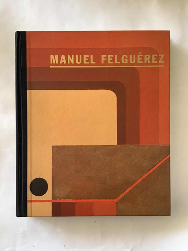 Libro - Manuel Felguérez | Invención Constructiva (firmado)