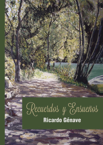 Recuerdos Y Ensueños, de Génave López , Ricardo.., vol. 1. Editorial Punto Rojo Libros S.L., tapa pasta blanda, edición 1 en español, 2015