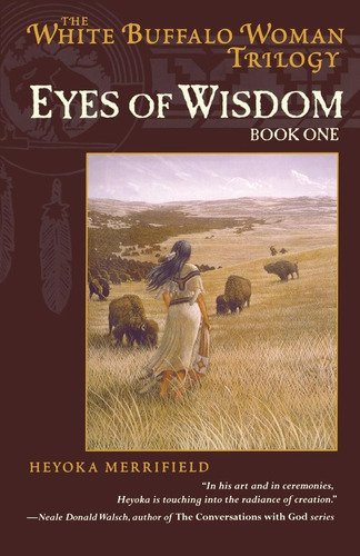 Libro: Eyes Of Wisdom: Libro Uno De La Trilogía White Buffal