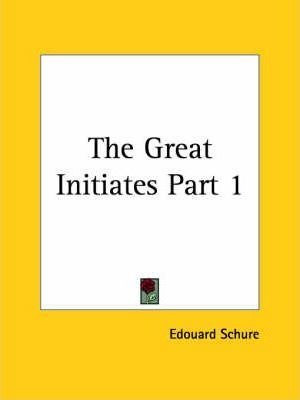 The Great Initiates: V. 1 - Edouard Schure (paperback)