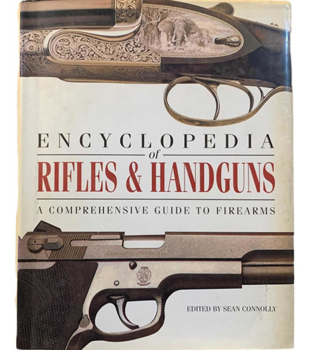 Encyclopedia Of Rifles & Handguns Sean Connolly Ilustrado