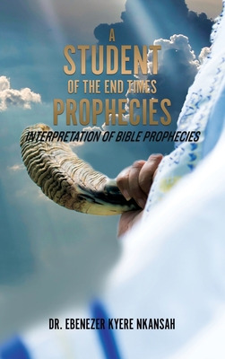 Libro A Student Of The End Times Prophecies: Interpretati...