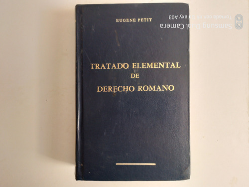 Tratado Elemental De Derecho Romano Eugene Petit  Tapa Dura