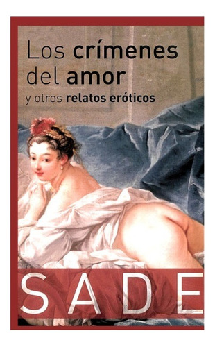 Libro Los Crímenes Del Amor Y Otros Relatos Eróticos M. Sade