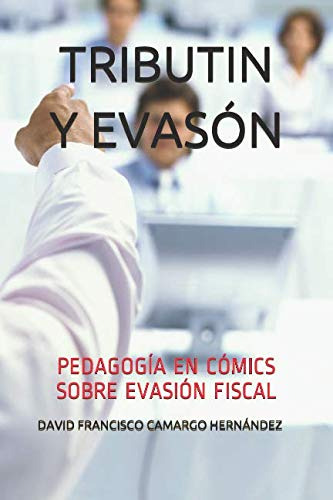 Tributin Y Evason: Pedagogia En Comics Sobre Evasion Fiscal