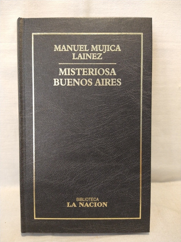 Misteriosa Buenos Aires - M. Mujica Lainez - La Nación