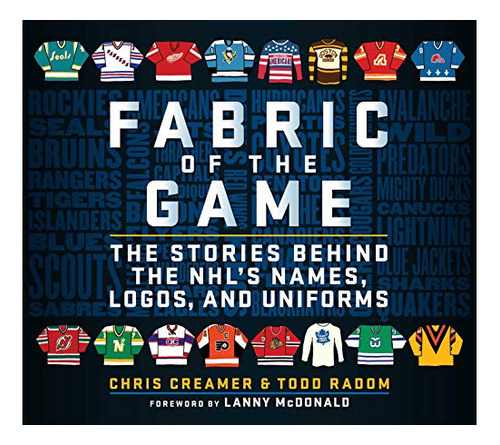 Book : Fabric Of The Game The Stories Behind The Nhls Names