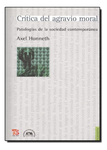 Libro Critica Del Agravio Moral  De Honneth Axel  Fce