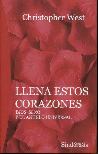 Llena Estos Corazones, De West, Christopher. Editorial Editorial Sinderesis En Español