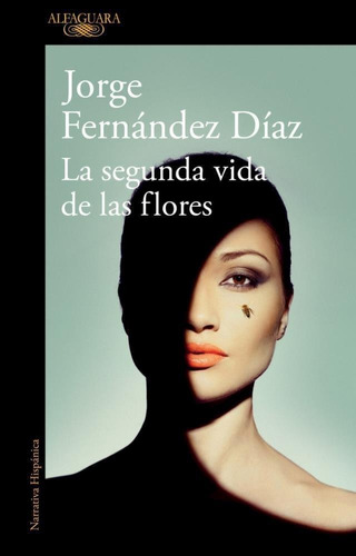 Segunda Vida De Las Flores, La-fernandez Diaz, Jorge-alfagua