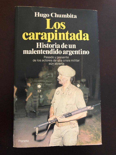 Libro Los Carapintada. Historia De Un Malentendido Argentino