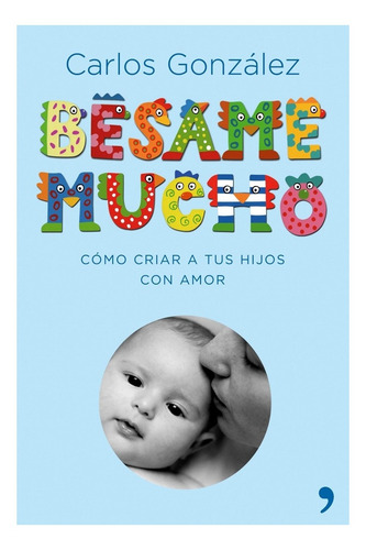 Imagen 2 de 7 de Combo * 2 Libros * Dr. Carlos Gonzalez Besame Mucho Crianza