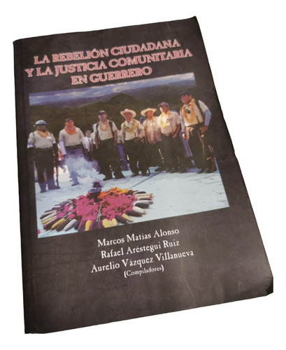 La Rebelión Ciudadana Y La Justicia Comunitaria En Guerrero