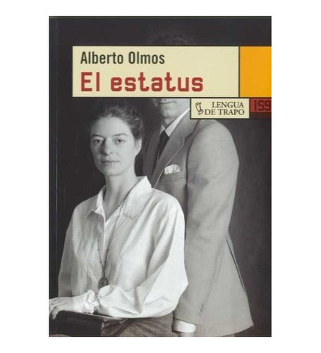 El Estatus, De Olmos, Alberto. Serie N/a, Vol. Volumen Unico
