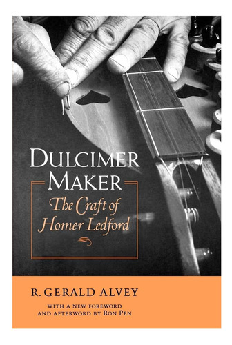 Libro: Dulcimer Maker: El Arte De Homer Ledford