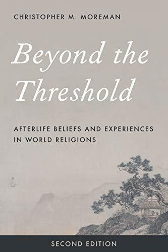 Beyond The Threshold: Afterlife Beliefs And Experiences In W