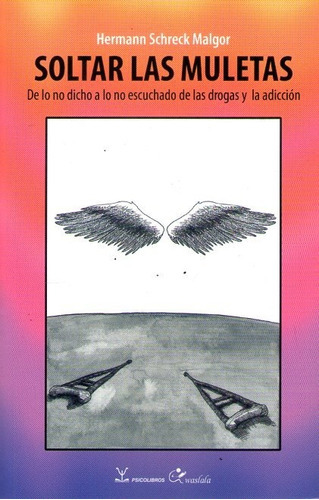 Soltar Las Muletas, De Hermann Schreck Malgor. Editorial Psico Libros En Español