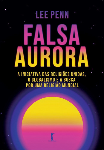 Falsa Aurora: A Iniciativa Das Religiões Unidas, O Globalism