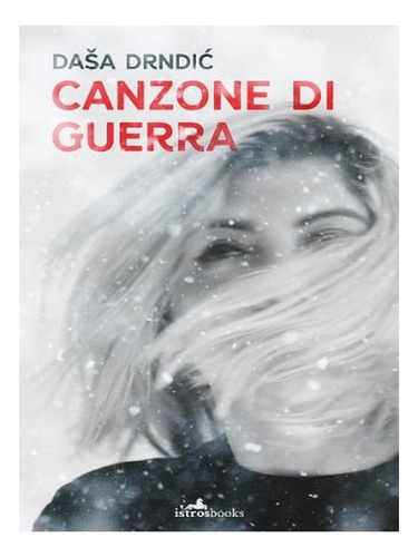 Canzone Di Guerra (paperback) - Daa Drndic. Ew02