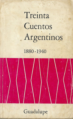 Treinta Cuentos Argentinos 1880-1940